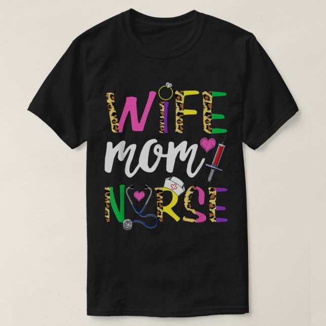 Wife Mom Nurse Nursing Cute Women Leopard Funny Mo T-Shirt (Design Front)