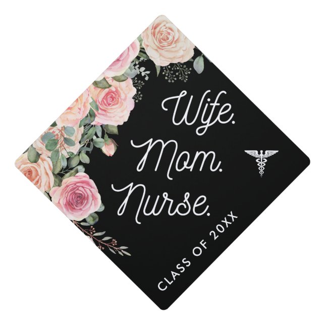 Wife Mom Nurse Nursing School Mother Graduation Cap Topper (Front)