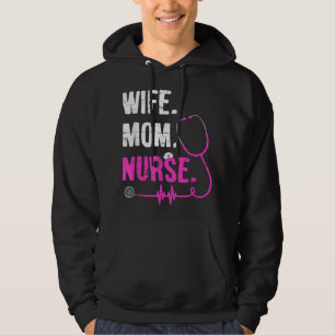 Wife Mom Nurse RN LPN Funny Nurses Nursing Mother Hoodie