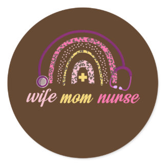 Wife Mom Nurse Stethoscope Registered Pediatric Classic Round Sticker