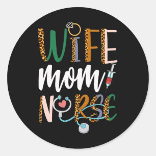 Wife Mom Nurse Womens Rn Lpn Mothers Day For Nurse Classic Round Sticker