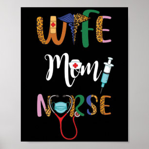 Wife Mom Nurse Womens RN LPN Mothers Nurse Week Poster