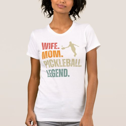 Wife Mom Pickleball Legend T_Shirt