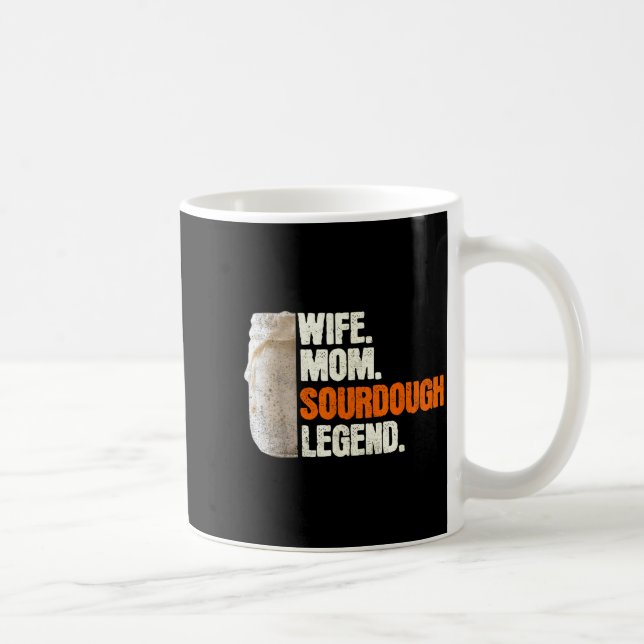 Wife Mom Sourdough Legend Funny Mother Sourdough P Coffee Mug (Right)