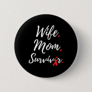 Wife Mom Survivor Blood Cancer Awareness Button