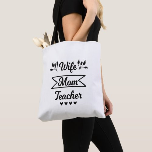 Wife Mom Teacher Black and White Quote  Tote Bag