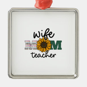 Wife Mom Teacher Metal Ornament