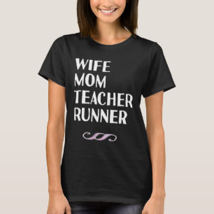 Wife Mom Teacher Running Shirt Mom Life Runners Gi