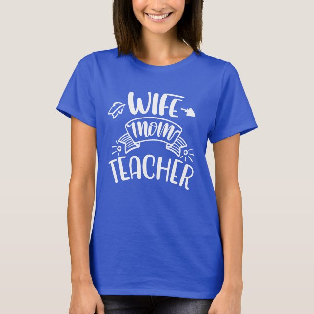 Wife Mom Teacher word art T-Shirt (Front)