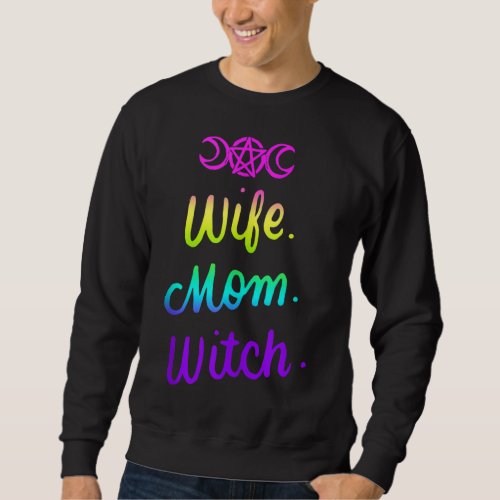 Wife Mom Witch Funny Halloween Women Gifts Witchcr Sweatshirt