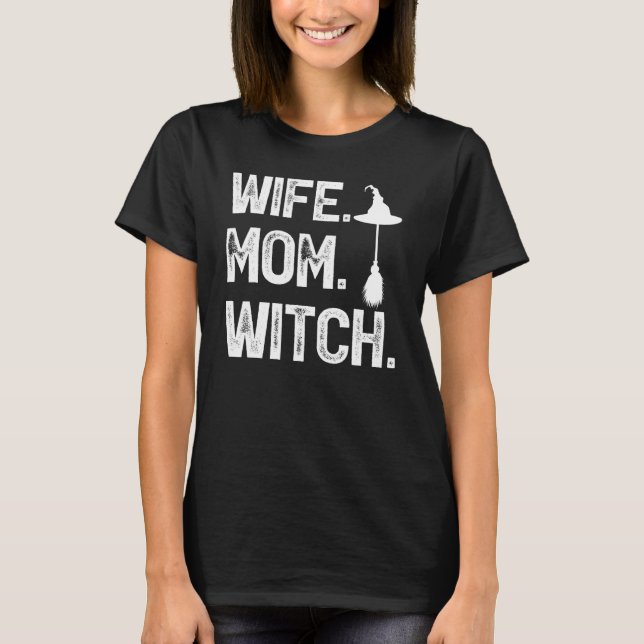 Wife Mom Witch Halloween Costume T-Shirt (Front)
