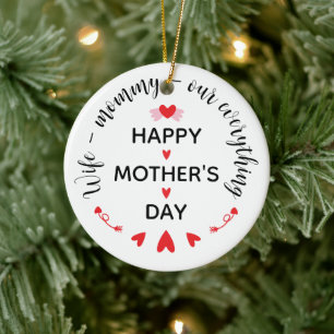 Wife Mommy Our Everything Cute Mother's day Sweet Ceramic Ornament