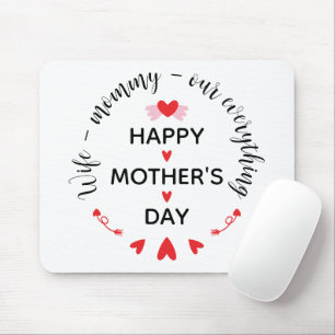 Wife Mommy Our Everything Cute Mother's day Sweet Mouse Pad