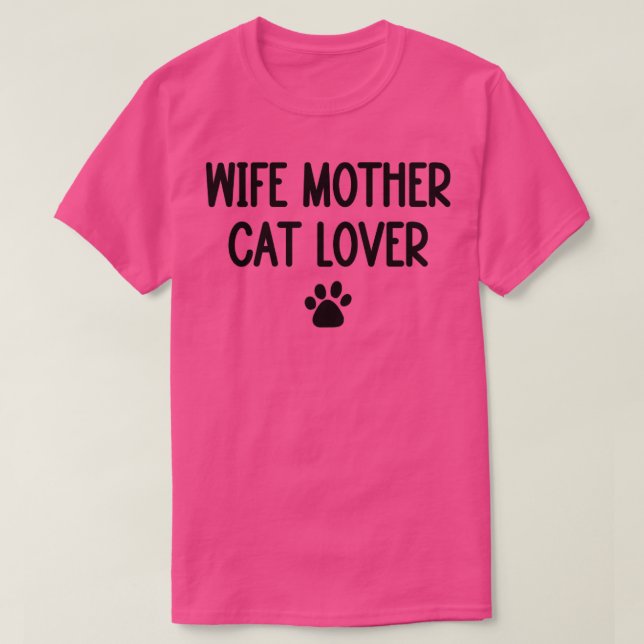 Wife Mother Cat Lover1 T-Shirt (Design Front)