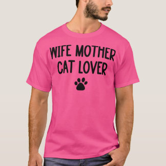 Wife Mother Cat Lover1 T-Shirt