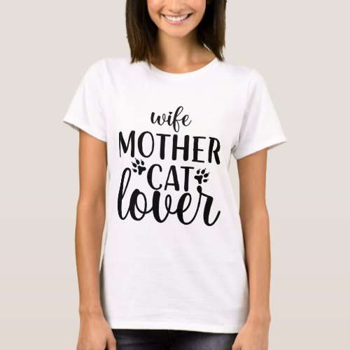 Wife Mother Cat Lover  T_Shirt