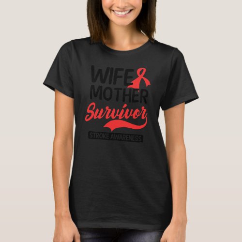 Wife Mother Survivor Design Stroke Survivor  T_Shirt