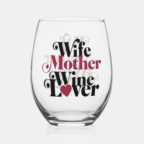 Wife Mother Wine Lover Stemless Wine Glass
