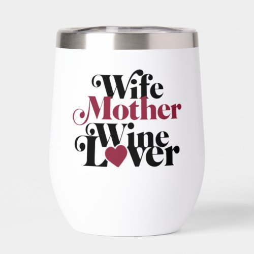Wife Mother Wine Lover Thermal Wine Tumbler
