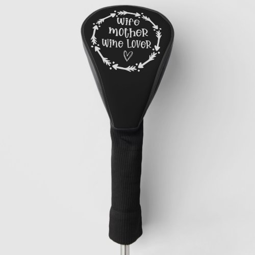 Wife Mother Wine Lovers Golf Head Cover