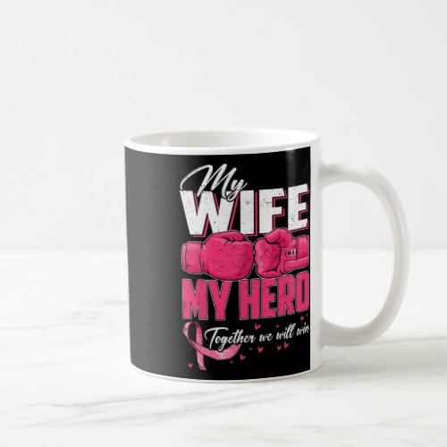 Wife My Hero Together We Will Win Breast Cancer Aw Coffee Mug