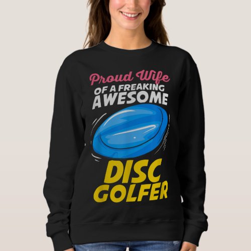 Wife Of A Disc Golfer Disc Golf Sweatshirt