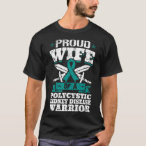 Wife Of A Polycystic Kidney Disease Warrior Awaren T-Shirt