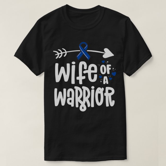 Wife Of A Warrior Blue Ribbon Family Colon Cancer  T-Shirt (Design Front)