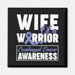 Wife of A Warrior Esophageal Cancer Awareness Magnet