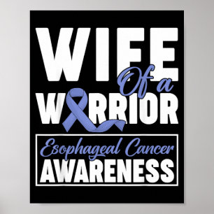 Wife of A Warrior Esophageal Cancer Awareness Poster
