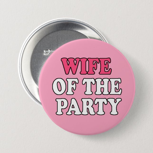 Wife Of The Party Bachelorette Button (Front & Back)