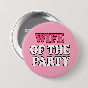 Wife Of The Party Bachelorette Button