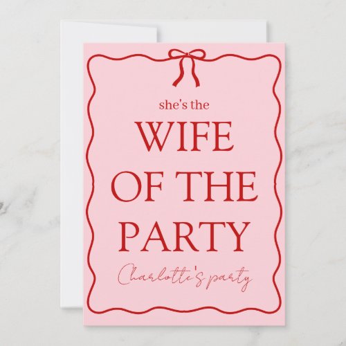 Wife Of The Party Bachelorette Party Invitation