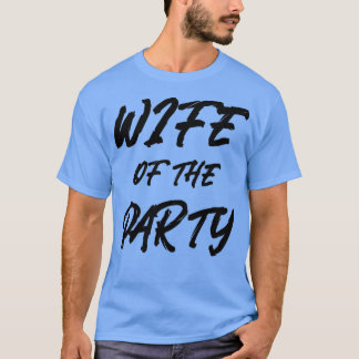 Wife Of The Party black T-Shirt