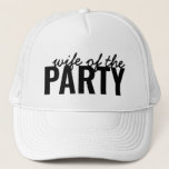 Wife of the Party Bride Trucker Hat Bachelorette<br><div class="desc">Wife of the Party Trucker Hat for the bride at her Bachelorette party.</div>