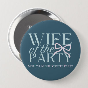 Wife of the Party – Custom Bachelorette Design Button