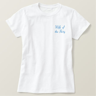 Wife of the Party Embroidered Shirt