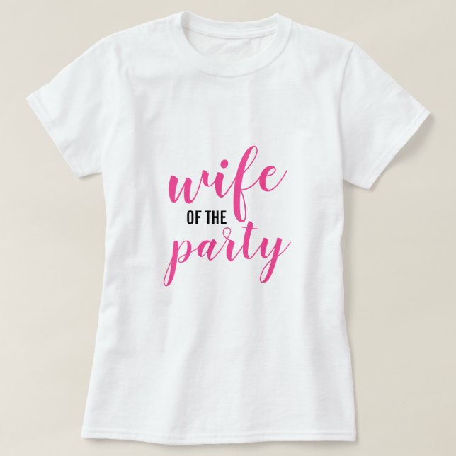 Wife of the Party T-Shirt (Design Front)