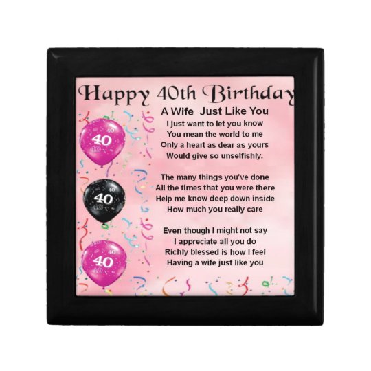 Wife poem - 40th Birthday Gift Box | Zazzle.com