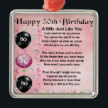 Wife Poem - 50th Birthday Metal Ornament<br><div class="desc">A great gift for a wife on her 50th birthday</div>