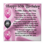 Wife poem - 60th Birthday Ceramic Tile<br><div class="desc">A great gift for a wife on her 60th birthday</div>