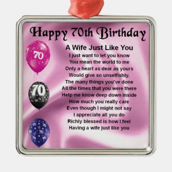 Wife Poem - 70th Birthday Metal Ornament by Lastminutehero at Zazzle
