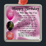 Wife Poem - Happy Birthday Design Metal Ornament<br><div class="desc">A great gift for a wife on her birthday.</div>