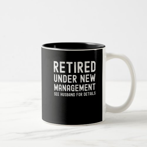 Wife retirement funny retired women coworkers Two_Tone coffee mug