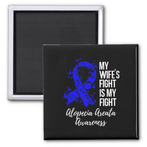 Wifes Fight Is My Fight Alopecia Areata Awareness Magnet