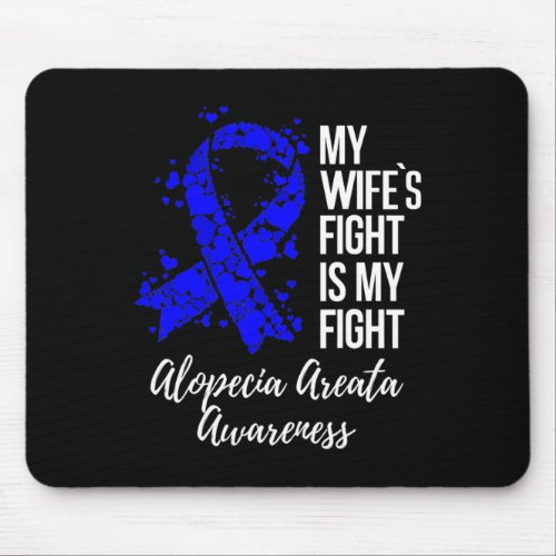 Wifes Fight Is My Fight Alopecia Areata Awareness Mouse Pad