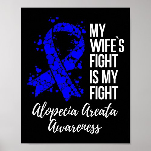 Wifes Fight Is My Fight Alopecia Areata Awareness Poster