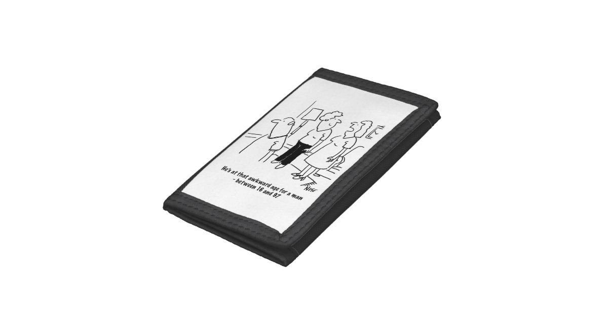 Wife says husband is at that awkward age. Funny Trifold Wallet | Zazzle