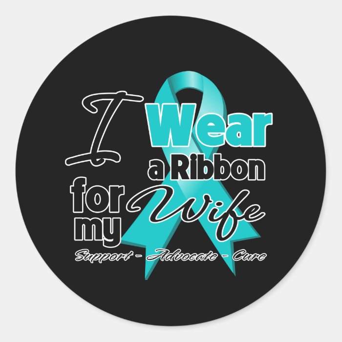 Wife   Teal Awareness Ribbon Round Sticker