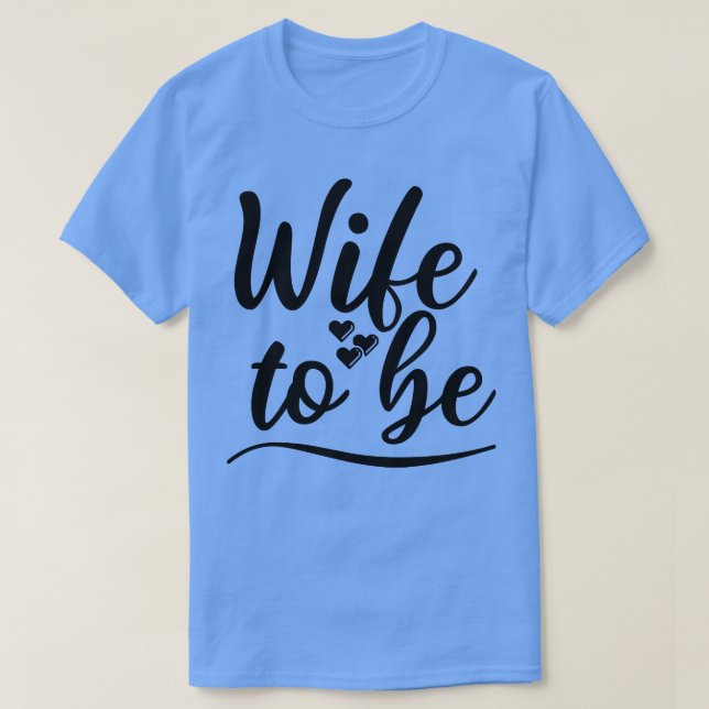 Wife To Be I Said Yes Cute Bride To Be Design 1 T-Shirt (Design Front)